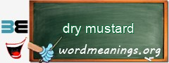 WordMeaning blackboard for dry mustard